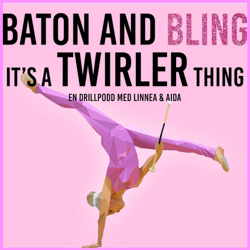 Baton and Bling, it´s a Twirler thing