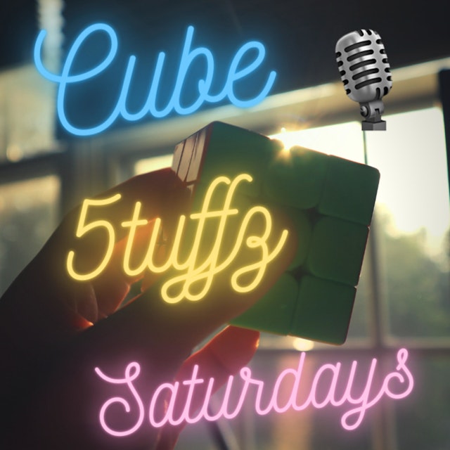 Cube 5tuffz Saturdays