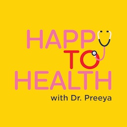 Happy to Health with Dr Preeya