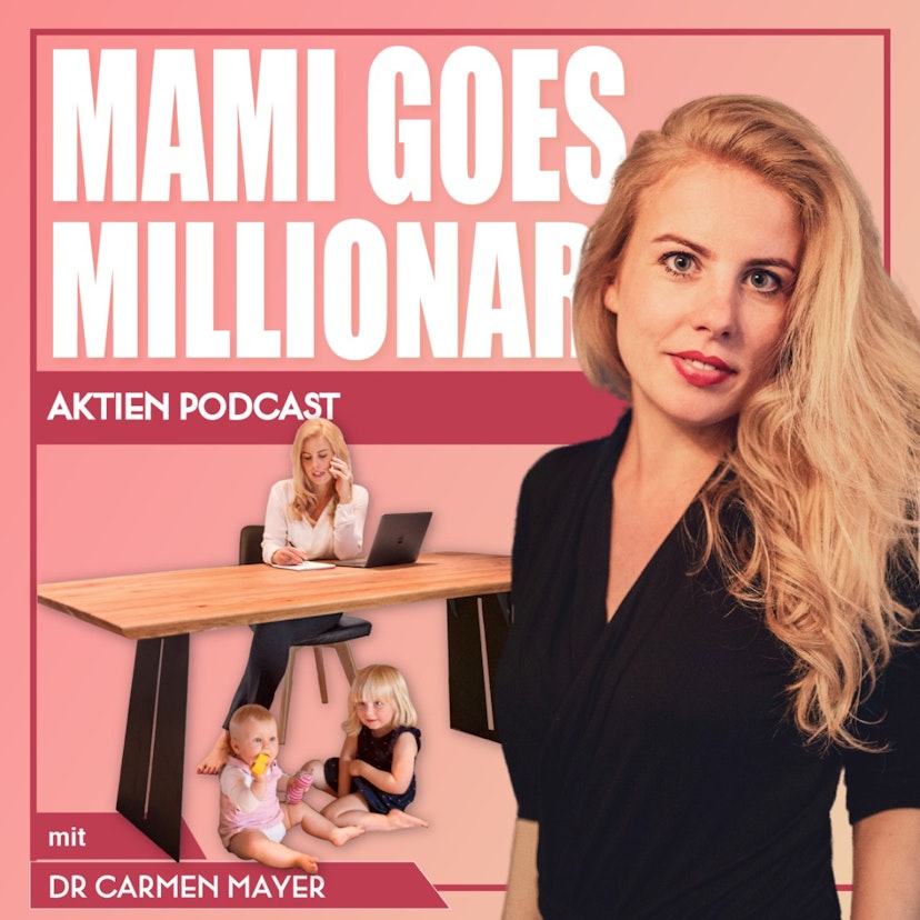 Mami goes Millionär - Der Aktien Podcast mit Dr. Carmen Mayer