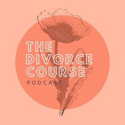 The Divorce Course Podcast