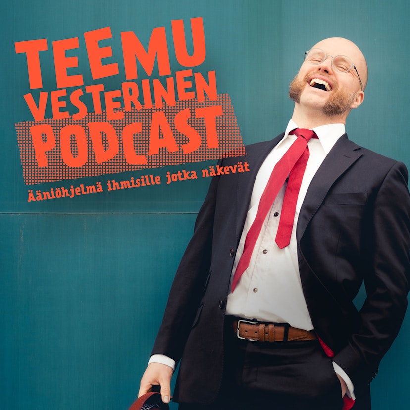 Teemu Vesterinen podcast - Ääniöhjelmä ihmisille jotka näkevät