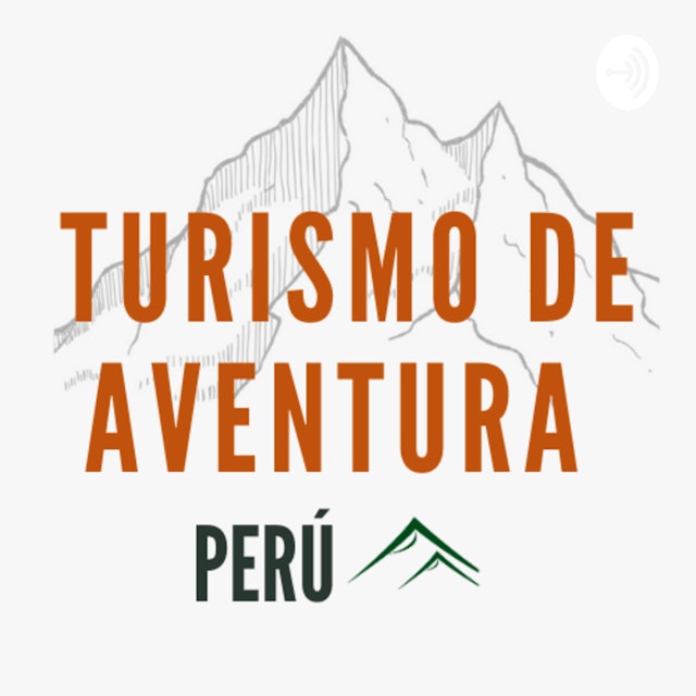 Turismo de Aventura en el Perú - Adventure Tourism in Peru
