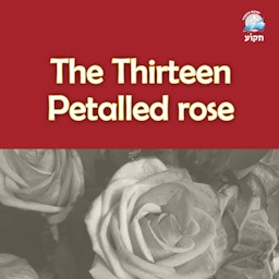 The Thirteen Petalled Rose