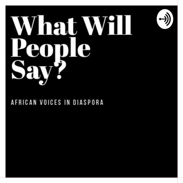 What Will People Say? African Voices in Diaspora