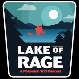 Lake of Rage - A Pokemon TCG Podcast