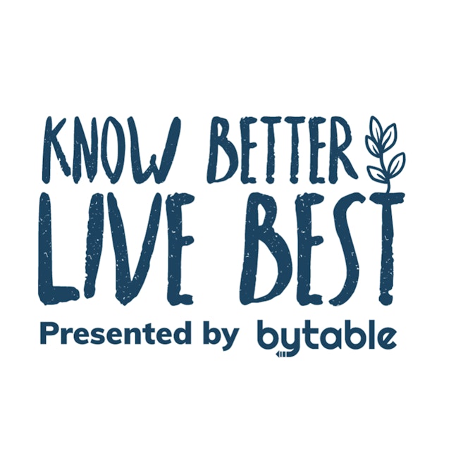Bytable Podcast - Know Better Live Best