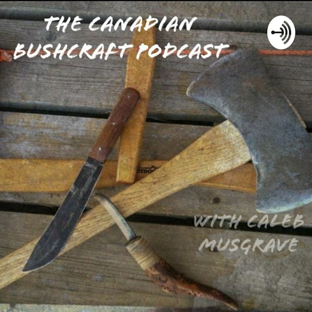 DIY Bushcraft Gift Ideas (ep.125), The Canadian Bushcraft Podcast, With  Caleb Musgrave