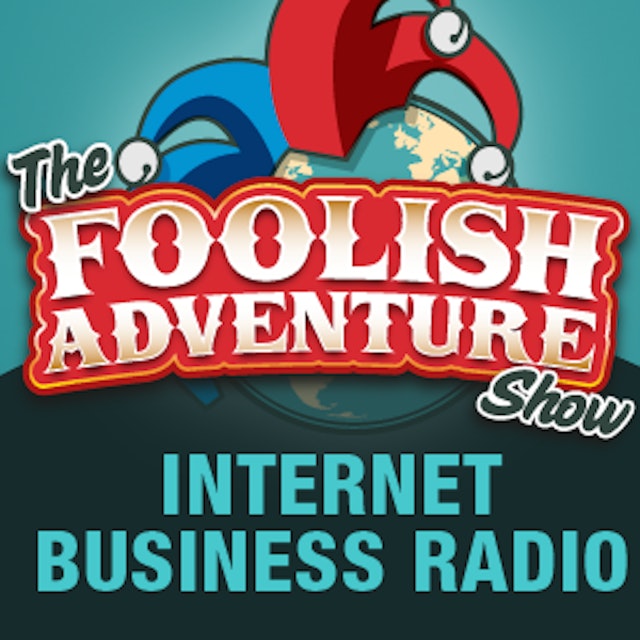 The Foolish Adventure Show | Internet Business Radio