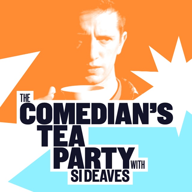The Comedian's Tea Party with Si Deaves
