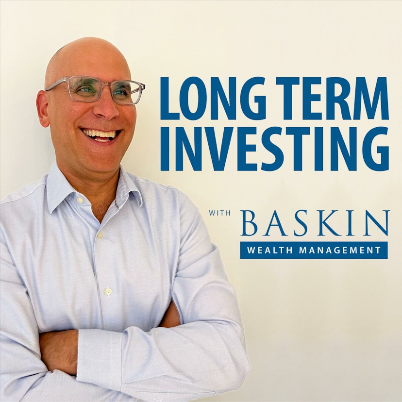 Long Term Investing - With Baskin Wealth Management