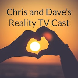 Chris and Dave’s Reality TV Cast: Love Island UK Season 9 & MAFS Australia Season 10