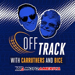 MotoAmerica Off Track with Carruthers and Bice