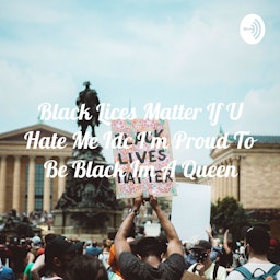 Black Lices Matter If U Hate Me Idc I'm Proud To Be Black Im A Queen