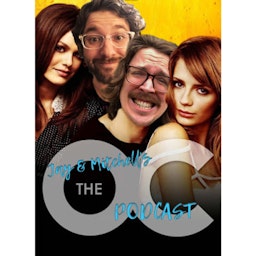 Jay & Mitchell's The O.C. Podcast