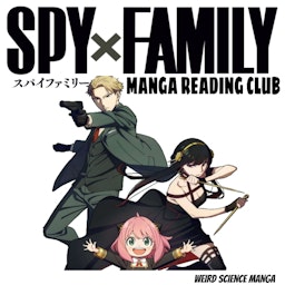 Spy x Family Manga Reading Club / Weird Science Manga