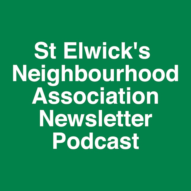 St Elwick's Neighbourhood Association Newsletter Podcast