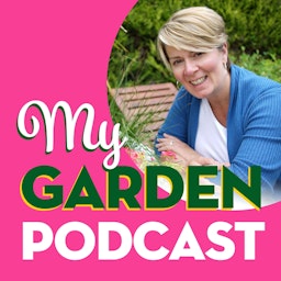My Garden Podcast - Gardening Podcast