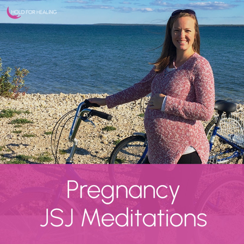 Pregnancy JSJ Meditations - Hold For Healing