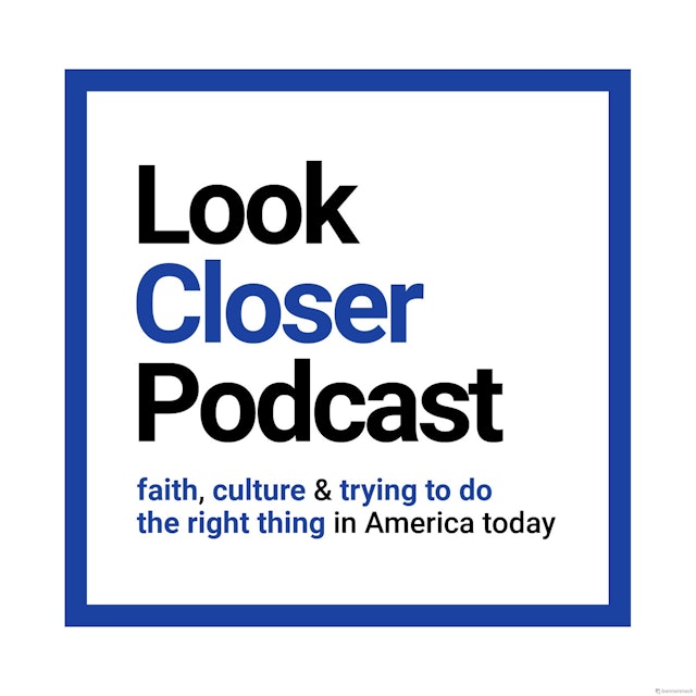 Look Closer Podcast