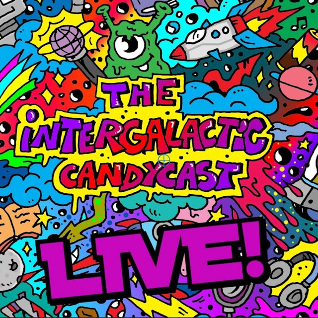 The Intergalactic Candycast