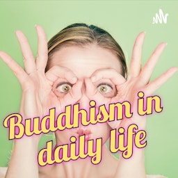 Buddhism in daily life - Mindfulness in every day tasks