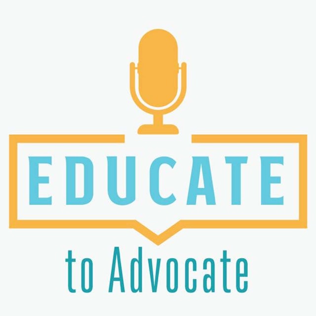 Educate to Advocate