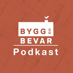 Bygg og Bevar - podcast