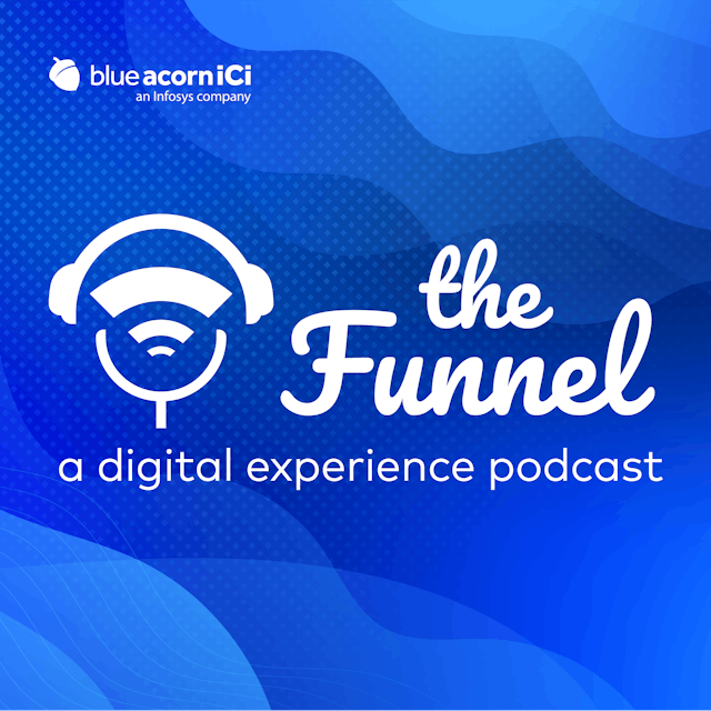 The Funnel: A Digital Experience Podcast