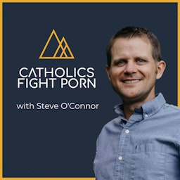 Catholics Fight Porn Podcast