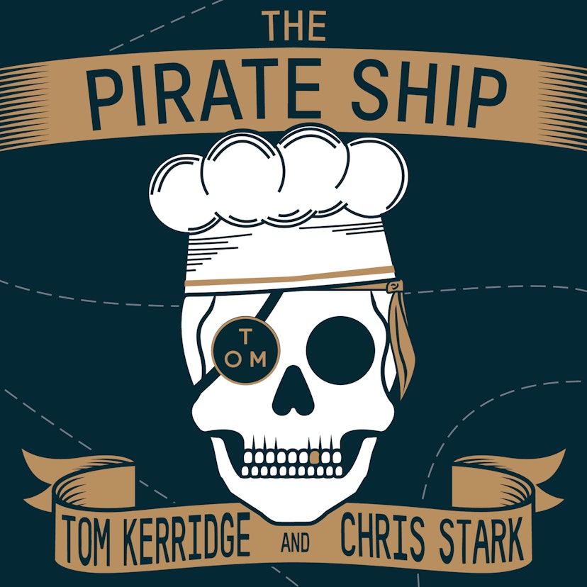 The Pirate Ship Podcast with Tom Kerridge and Chris Stark