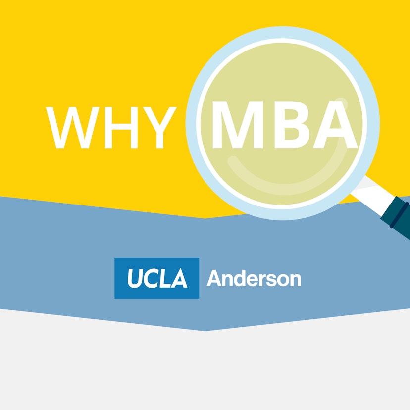 WHY MBA @ UCLA Anderson