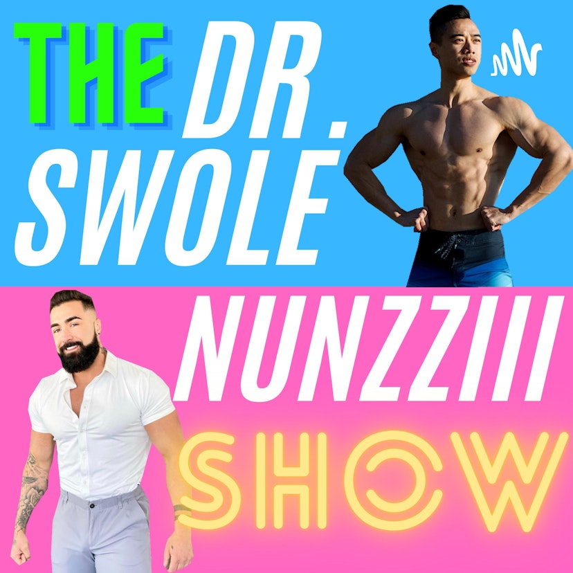 The Dr. Swole Nunzziii Show
