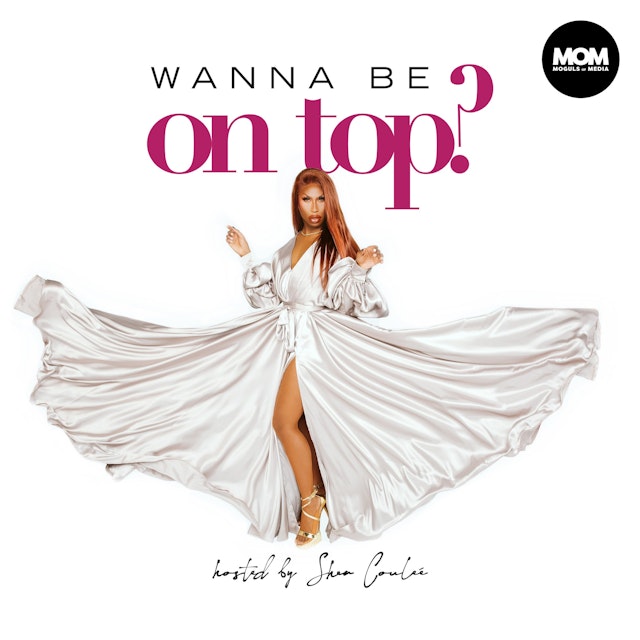 Wanna Be On Top? with Shea Couleé