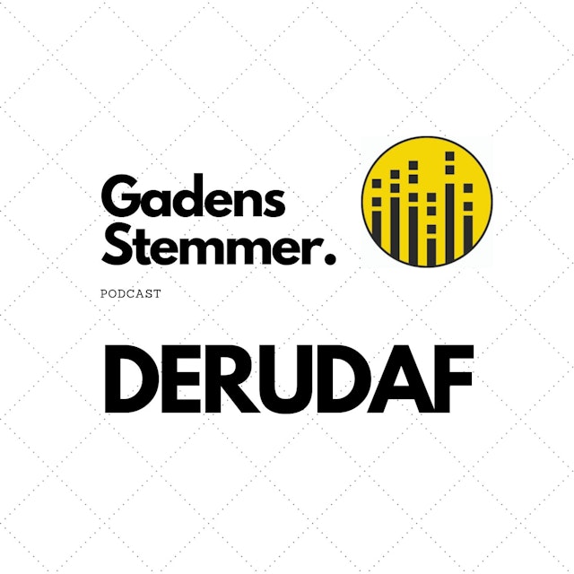 Gadens Stemmer podcast - DERUDAF