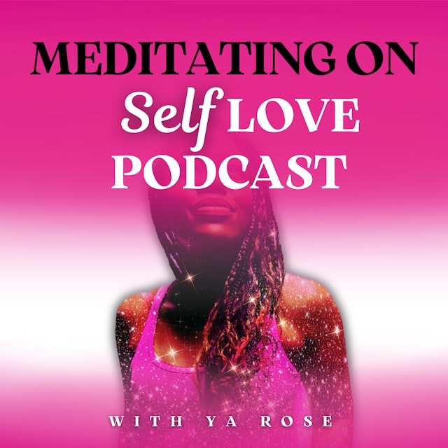Meditating On Self Love Podcast