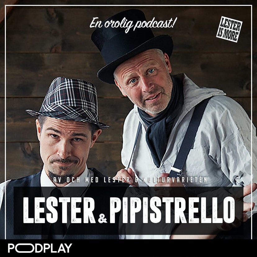 Lester & Pipistrello – en orolig podcast