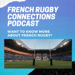 French RUGBY CONNECTIONS with Veronique Landew & Tom Dickson