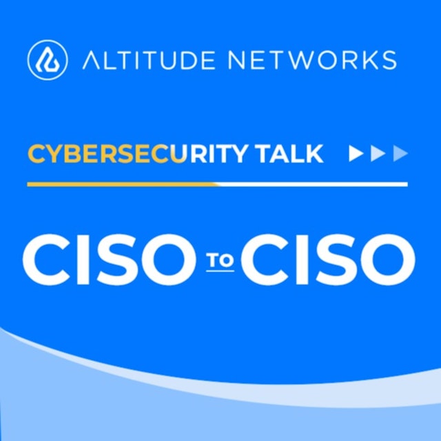 CISO to CISO Cybersecurity Talk