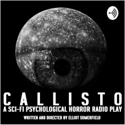 CALLISTO - A Sci-Fi Psychological Horror Radio Play
