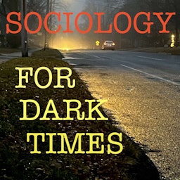 Sociology for Dark Times