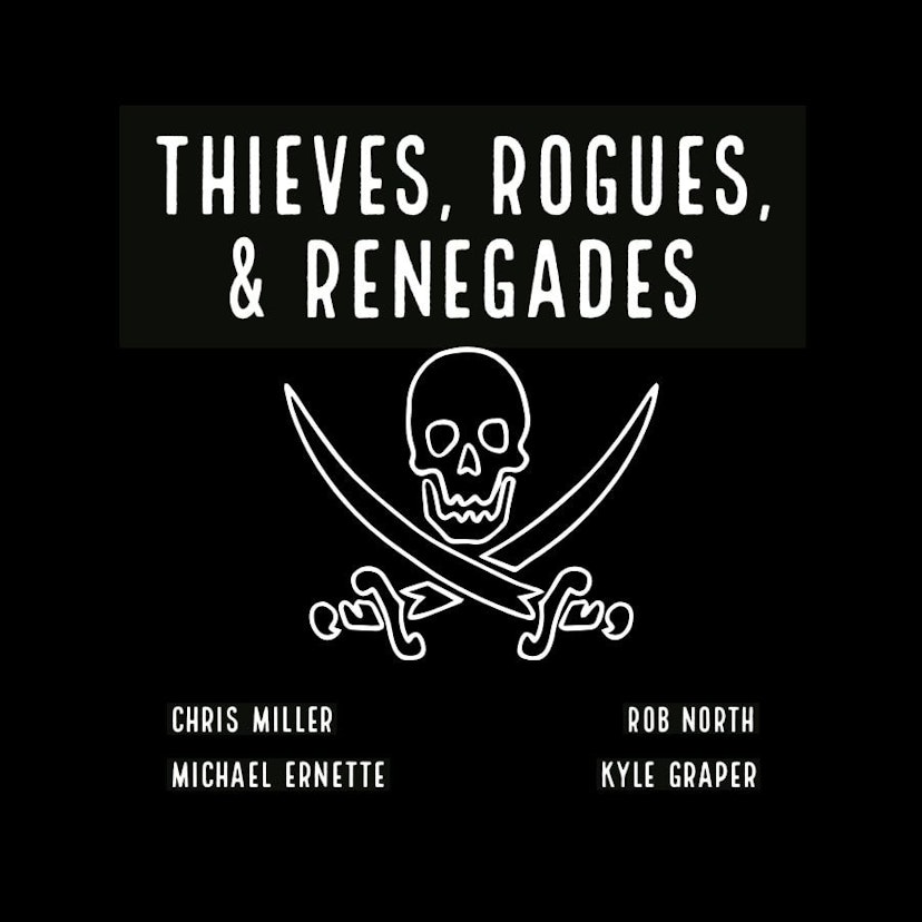 Thieves, Rogues, & Renegades