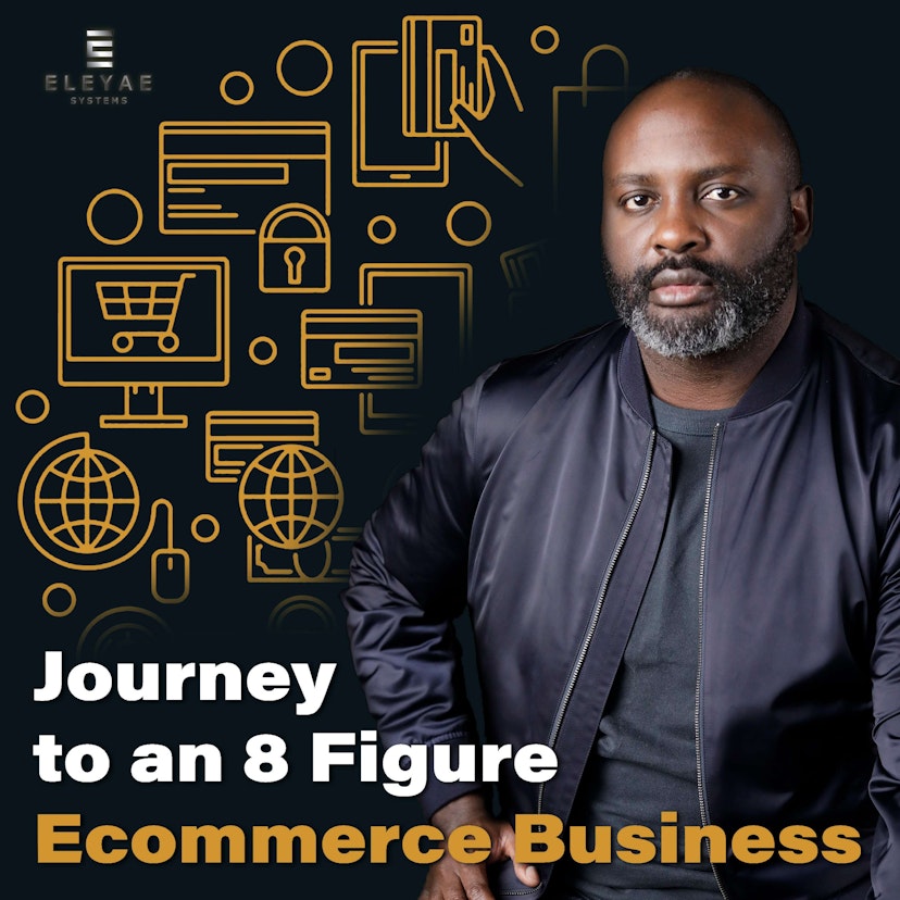 Journey To An 8-Figure E-Commerce Business