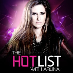 THE HOT LIST with ARUNA