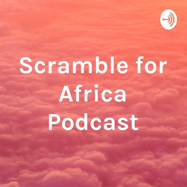 Scramble for Africa Podcast