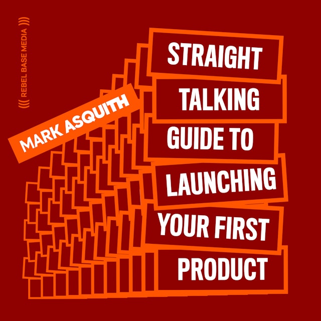 The Straight Talking Guide to Launching Your First Product