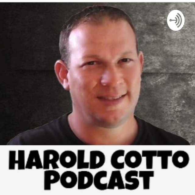Harold Cotto Podcast