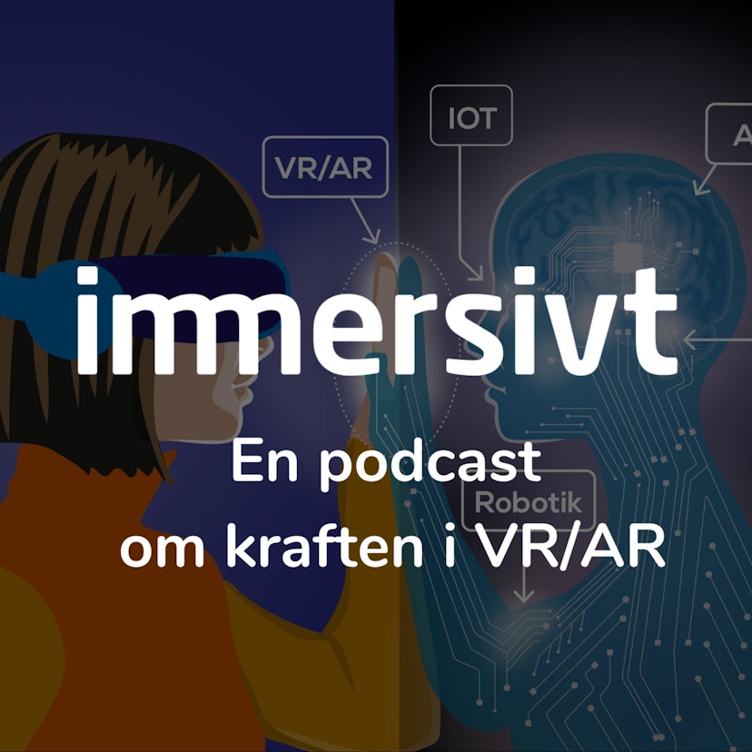 Immersivt: En podd om kraften i VR/AR (f d "VR-podden")