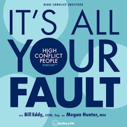 It’s All Your Fault: High Conflict People