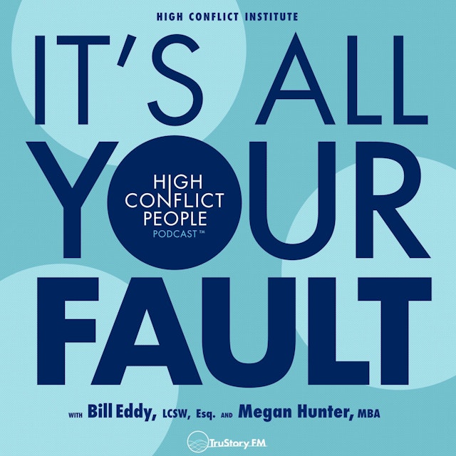It’s All Your Fault: High Conflict People